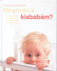 Dr. Richard C. Woolfson - Mit gondol a kisbabm?