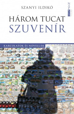 Szanyi Ildik - Hrom tucat szuvenr