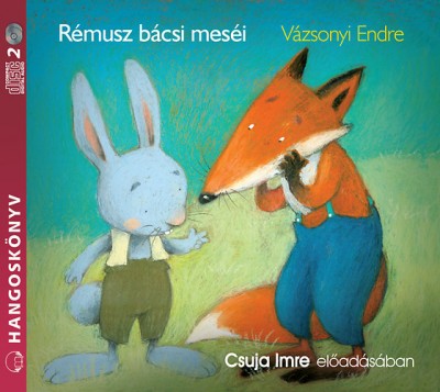 Vázsonyi Endre - Csuja Imre - Rémusz bácsi meséi - 2 CD - Hangoskönyv