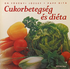 Dr. F�v�nyi J�zsef - Papp Rita - Cukorbetegs�g �s di�ta