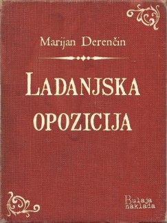 Marijan Derenčin - Ladanjska opozicija