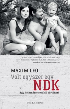 Maxim Leo - Volt egyszer egy NDK - Egy keletnmet csald trtnete