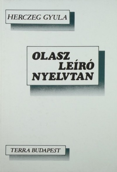 Herczeg Gyula - Olasz leíró nyelvtan