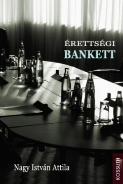 Nagy Istvn Attila - rettsgi bankett
