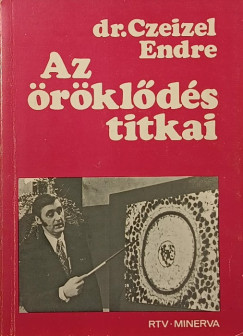 Dr. Czeizel Endre - Az öröklődés titkai