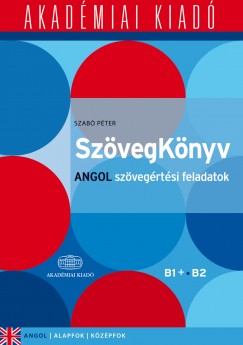 Szab Pter - SzvegKnyv - Angol szvegrtsi feladatok B1+ B2