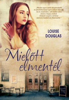 Louise Douglas - Miel�tt elment�l