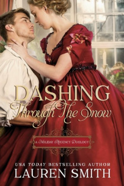 Lauren Smith - Dashing Through the Snow - A Holiday Regency Duology