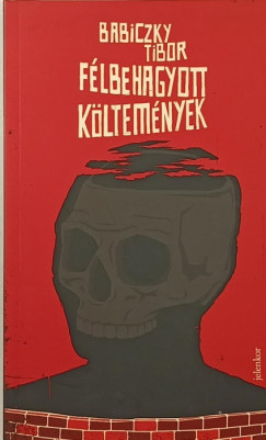Babiczky Tibor - Flbehagyott kltemnyek