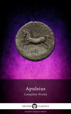 Lucius Apuleius - Complete Works of Apuleius (Illustrated)