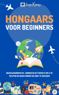 Lingoxpress - Hongaars voor beginners