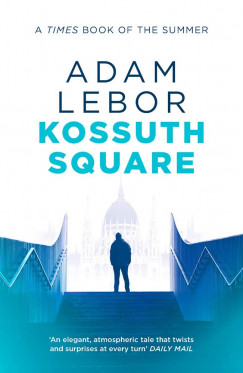 Adam Lebor - Kossuth Square