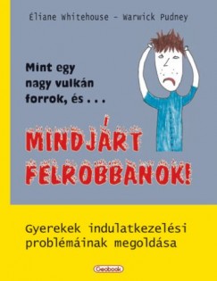 Warwick Pudney - liane Whitehouse - Mint egy nagy vulkn forrok, s...Mindjrt felrobbanok!