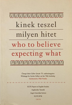 Kinek teszel milyen hitet - Who to Believe Expecting What