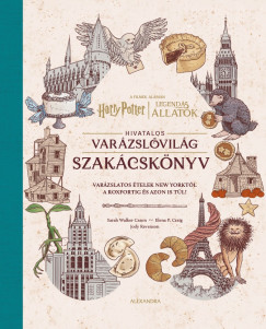 Jody Revenson - Harry Potter és Legendás állatok: Hivatalos varázslóvilág szakácskönyv