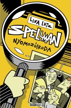 Lisa Lutz - Spellman nyomoziroda