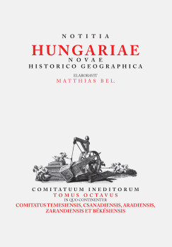 Tth Gergely   (Szerk.) - Notitia Hungariae Novae Historico Geographica VIII.