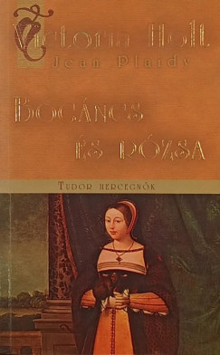 Victoria Holt - Bogáncs és Rózsa