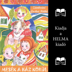 Z�mborin� Laskai Ildik� - Mes�k a h�z k�r�l