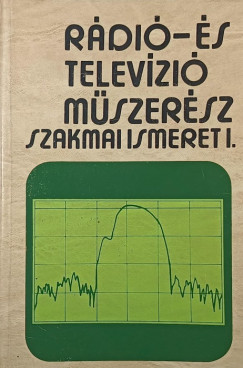 Mező Béla - Rádió- és televízióműszerész szakmai ismeretei I.