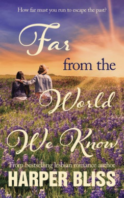Harper Bliss - Far From The World We Know