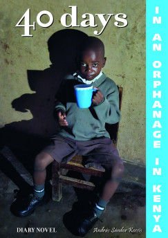 Kocsis Andrs Sndor - 40 days in in orphanage in Kenya