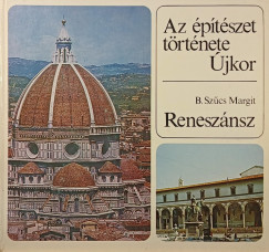 B. Sz�cs Margit - Az �p�t�szet t�rt�nete - �jkor