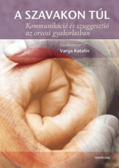 Varga Katalin   (Szerk.) - A szavakon tl