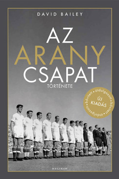 David Bailey - Az aranycsapat trtnete