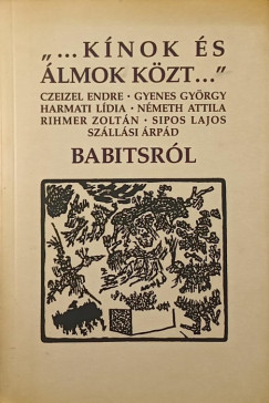 Dr. Sipos Lajos  (Szerk.) - "...Knok s lmok kzt..." Babitsrl