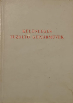 K�l�nleges t�zolt� g�pj�rm�vek, ut�nfut�k, szerek �s felszerel�sek