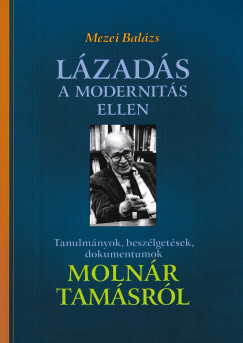 Mezei Balázs - Lázadás a modernitás ellen