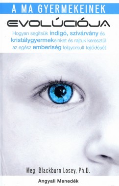 Meg Blackburn Losey - A ma gyermekeinek evolúciója