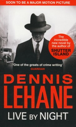 Dennis Lehane - Live by Night