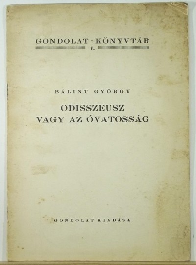 Bálint György - Odisszeusz vagy az óvatosság