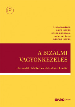 B. Szab Gbor - Ills Istvn - Kolozs Borbla - Menyhei kos - Sndor Istvn - A bizalmi vagyonkezels