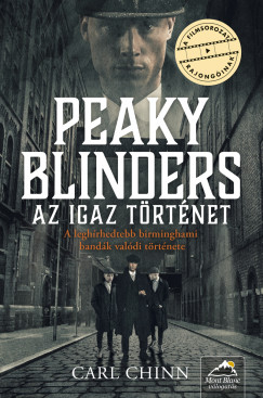 Carl Chinn - Peaky Blinders – Az igaz történet