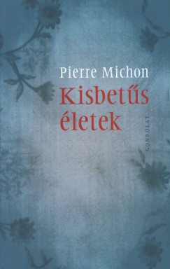 Pierre Michon - Kisbet�s �letek