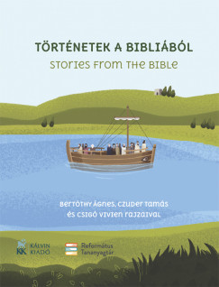 Szászi Andrea - Pompor Zoltán   (Szerk.) - Történetek a Bibliából - Stories from the Bible