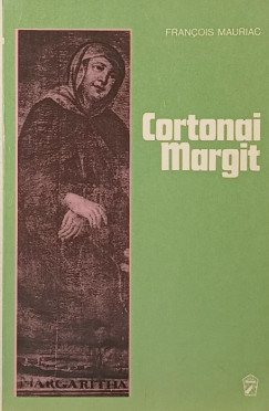 Francois Mauriac - Cortonai Margit