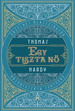 Thomas Hardy - Hardy Thomas - Egy tiszta n