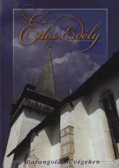 Laszlovszky Katalin - Polgár Ferenc - Édes Erdély