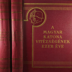A magyar katona vitzsgnek ezer ve I-II.
