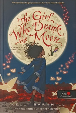 Kelly Barnhill - The Girl Who Drank the Moon - A lány, aki holdfényt ivott