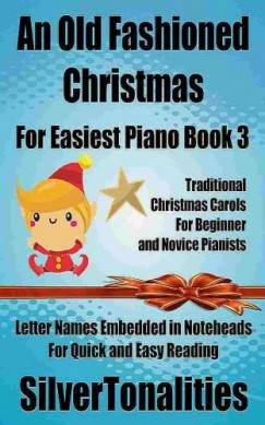 SilverTonalities - An Old Fashioned Christmas for Easiest Piano Book 3