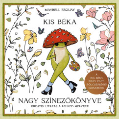 Maybell Eequay - Kis béka nagy színezőkönyve