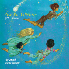 James Matthew Barrie - Fr Anik - Peter Pan s Wendy - Hangosknyv