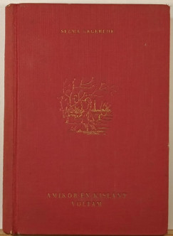 Selma Lagerlöf - Amikor én kislány voltam
