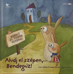 Carl-Johan Forss�n Ehrlin - Aludj el sz�pen, Bendeg�z!