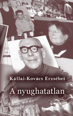 Kllai-Kovcs Erzsbet - A nyughatatlan
